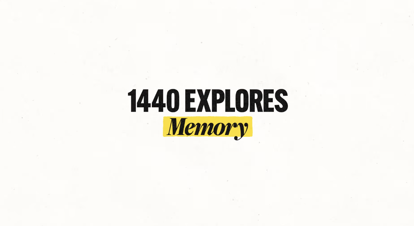 1440 Explores Memory